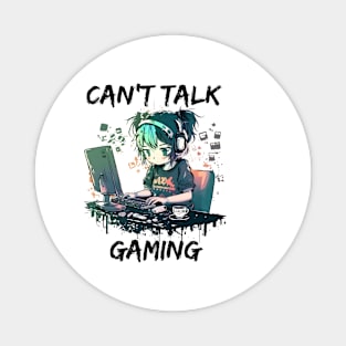 Can't Talk, Gaming - Cute Anime Girl Gamer Design Magnet